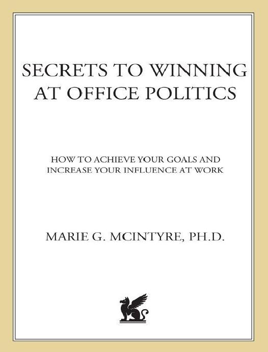 Secrets to Winning at Office Politics: How to Achieve Your Goals and Increase Your Influence at Work by McIntyre Ph.D. Marie G
