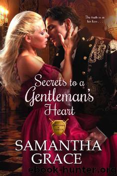 Secrets to a Gentleman's Heart (Gentlemen of Intrigue Book 1) by Samantha Grace