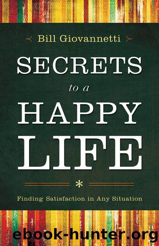 Secrets to a Happy Life by Bill Giovannetti
