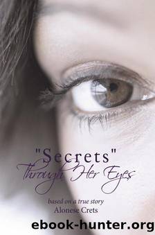 Secrets" Through Her Eyes by Alonese Crets