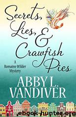 Secrets, Lies, & Crawfish Pies by Abby L. Vandiver