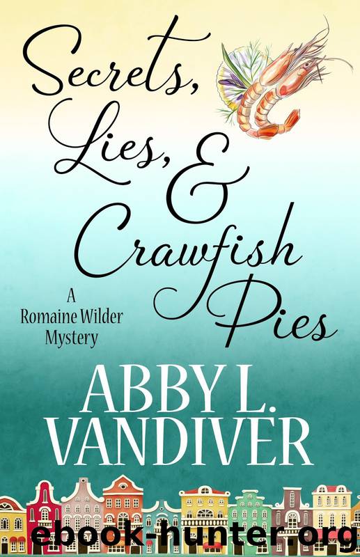 Secrets, Lies, and Crawfish Pies by Abby L. Vandiver