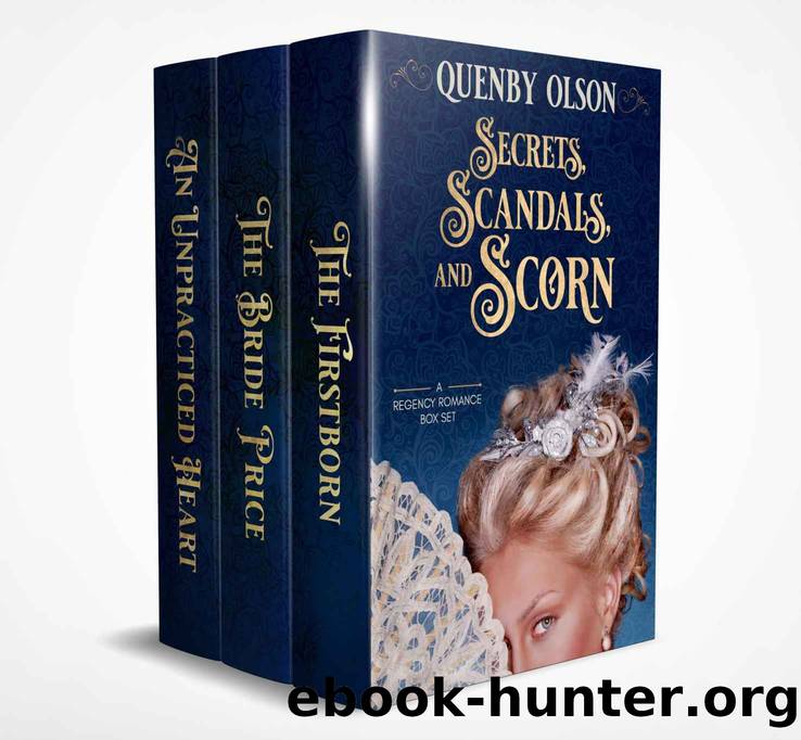 Secrets, Scandals, and Scorn: A Regency Romance Box Set by Quenby Olson