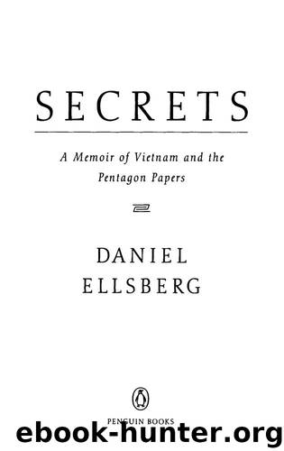 Secrets: A Memoir of Vietnam and the Pentagon Papers by Ellsberg Daniel