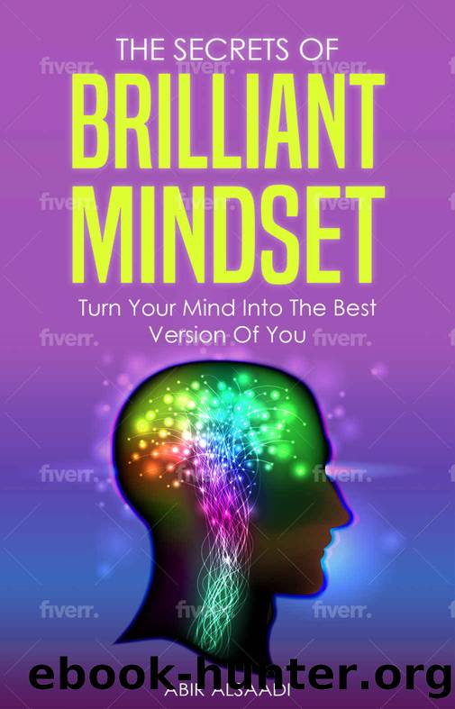 Secrets: The Secrets of Brilliant Mindset : Turn Your Mind Into The Best Version Of You by Abir Al-Saadi