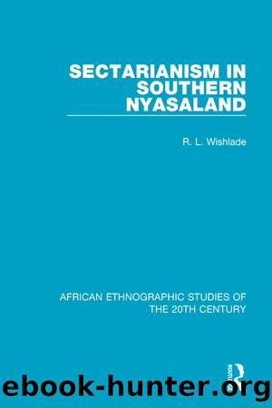 Sectarianism in Southern Nyasaland by R. L. Wishlade