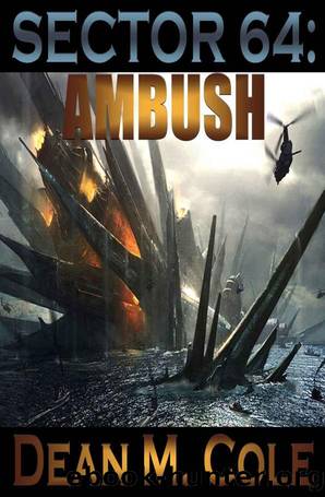 Sector 64: Ambush: Book One of the Sector 64 Duology by Dean M. Cole & Mike Ortego