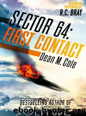 Sector 64: First Contact: A Sector 64 Prequel Novella by Dean M. Cole