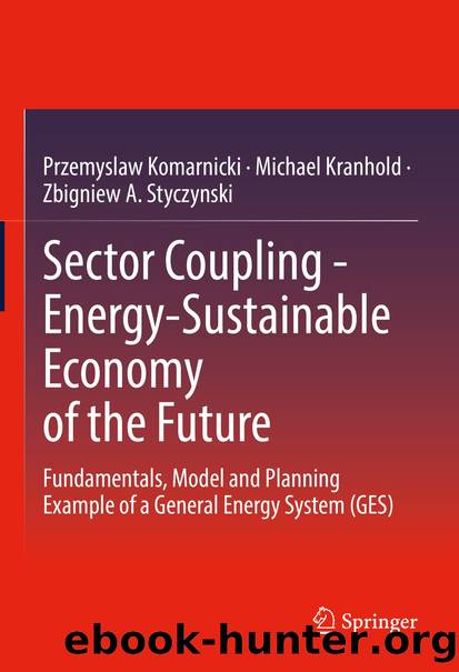 Sector Coupling - Energy-Sustainable Economy of the Future by Przemyslaw Komarnicki & Michael Kranhold & Zbigniew A. Styczynski
