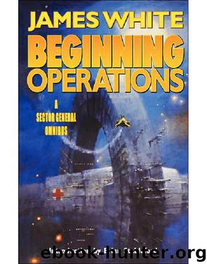 Sector General Omnibus 1 - Beginning Operations by James White