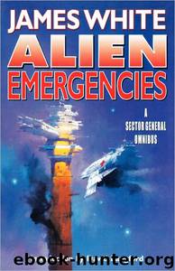 Sector General Omnibus 2 - Alien Emergencies by James White