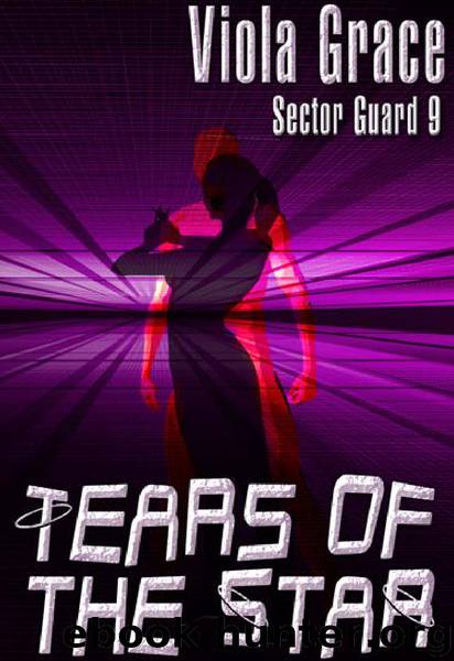Sector Guard 09 - Tears of the Star by Viola Grace