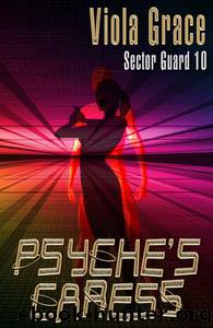 Sector Guard 10 - Psyche's Caress by Viola Grace