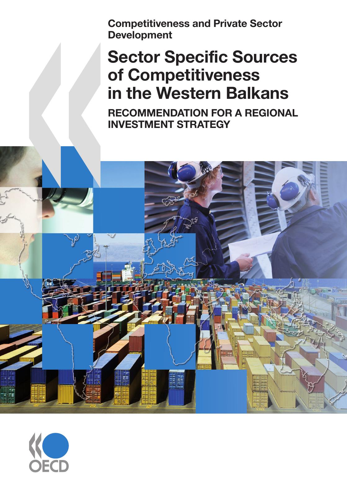 Sector specific sources of competitiveness in the Western Balkans : recommendation for a regional investment strategy by OECD