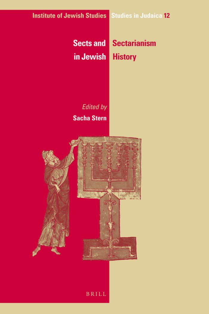 Sects and Sectarianism in Jewish History (Ijs Studies in Judaica) by Sacha Stern