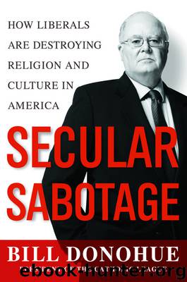 Secular Sabotage by William A. Donohue