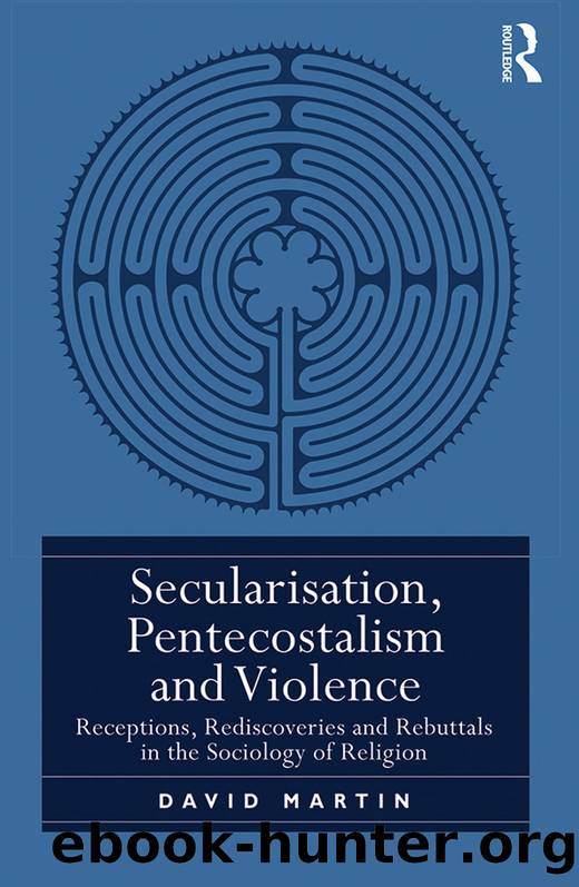Secularisation, Pentecostalism and Violence by Martin David;