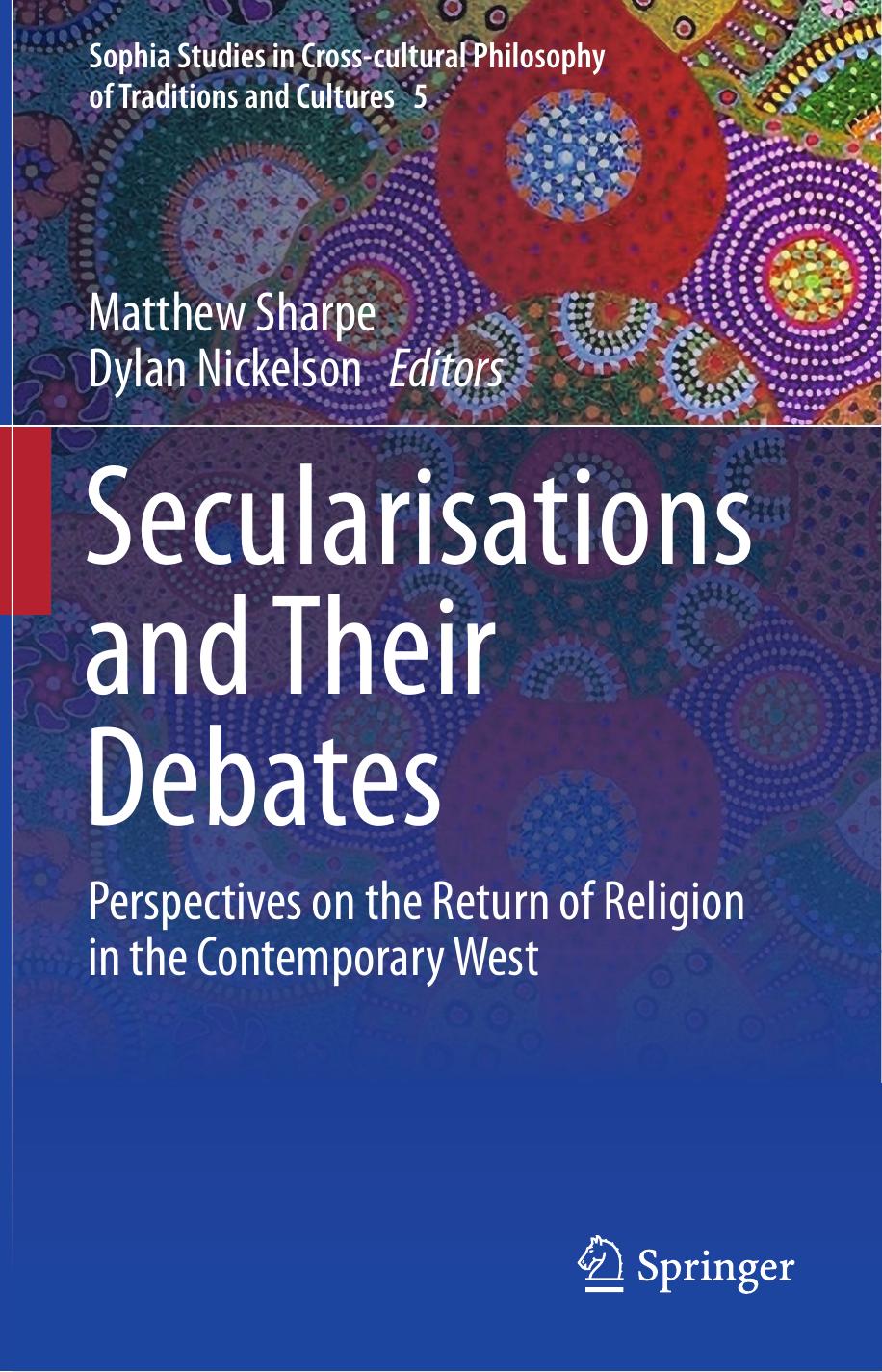 Secularisations and Their Debates: Perspectives on the Return of Religion in the Contemporary West by Unknow