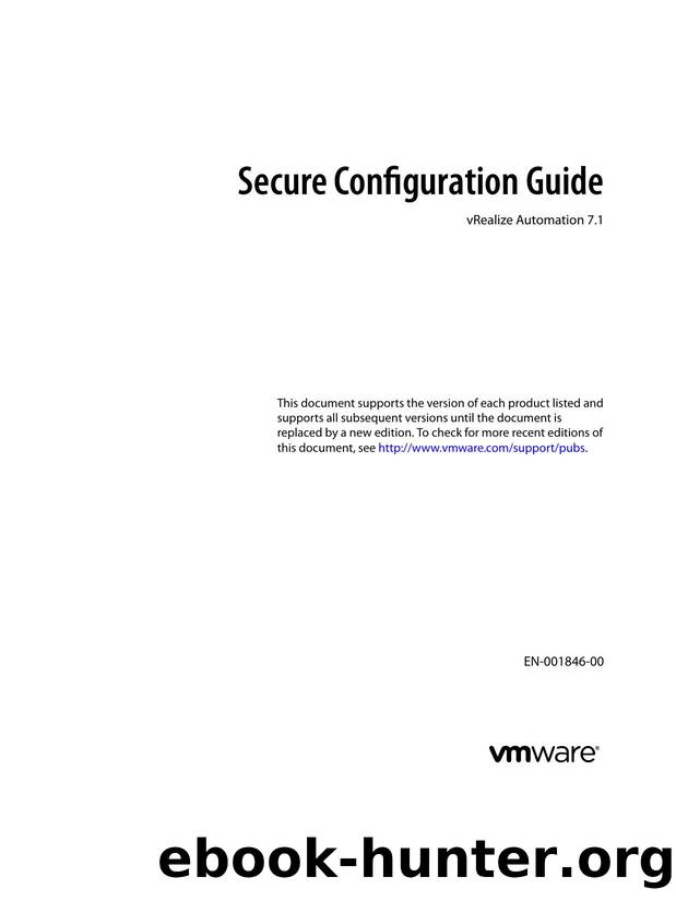 Secure Configuration Guide - vRealize Automation 7.1 by VMware Inc