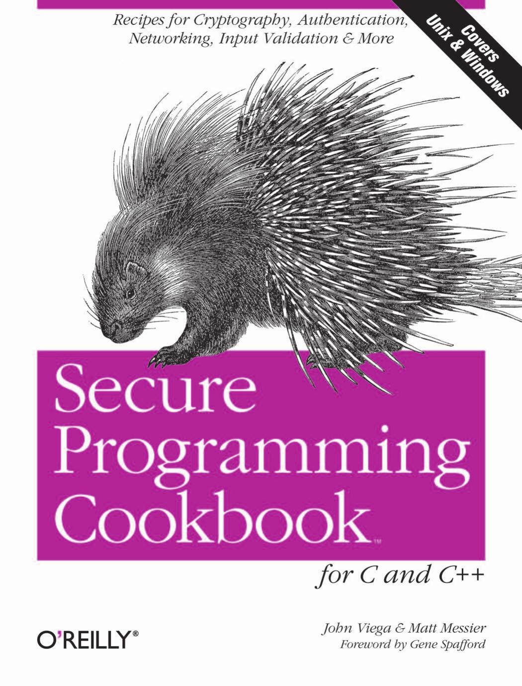 Secure Programming Cookbook for C and C++: Recipes for Cryptography, Authentication, Input Validation & More by Unknown