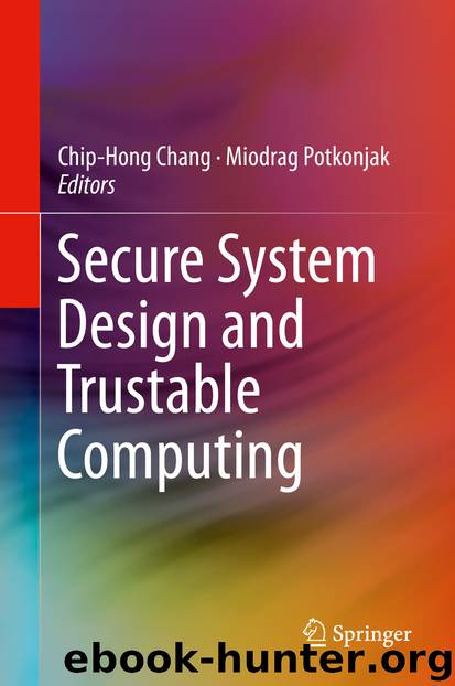 Secure System Design and Trustable Computing by Chip-Hong Chang & Miodrag Potkonjak