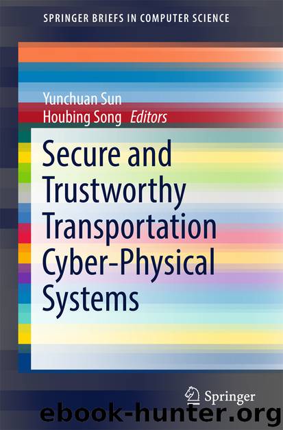 Secure and Trustworthy Transportation Cyber-Physical Systems by Yunchuan Sun & Houbing Song