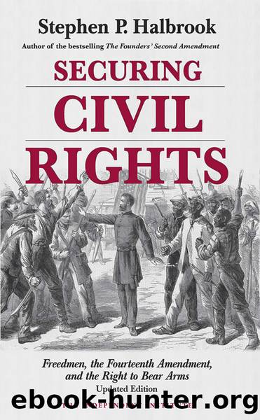 Securing Civil Rights by Stephen P. Halbrook