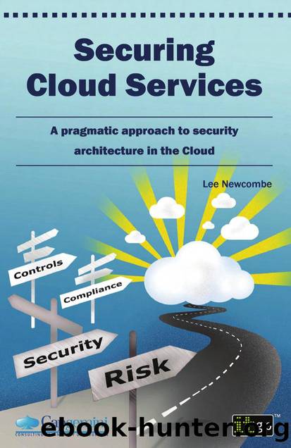 Securing Cloud Services: A Pragmatic Approach to Security Architecture in the Cloud by Norman Brownsword