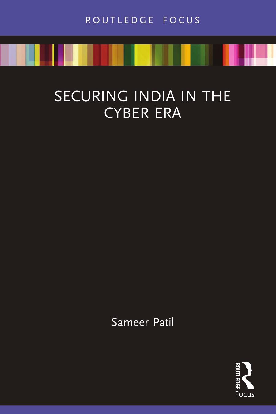 Securing India in the Cyber Era by Sameer Patil