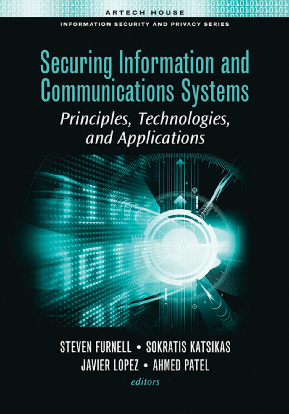 Securing Information and Communications Systems: Principles, Technologies, and Applications (Information Security & Privacy) by Steven M. Furnell Sokratis Katsikas Javier Lopez Ahmed Patel