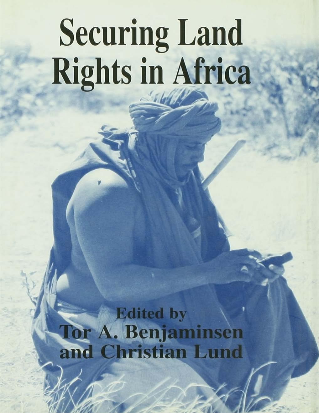 Securing Land Rights in Africa by Tor A. Benjaminsen; Christian Lund