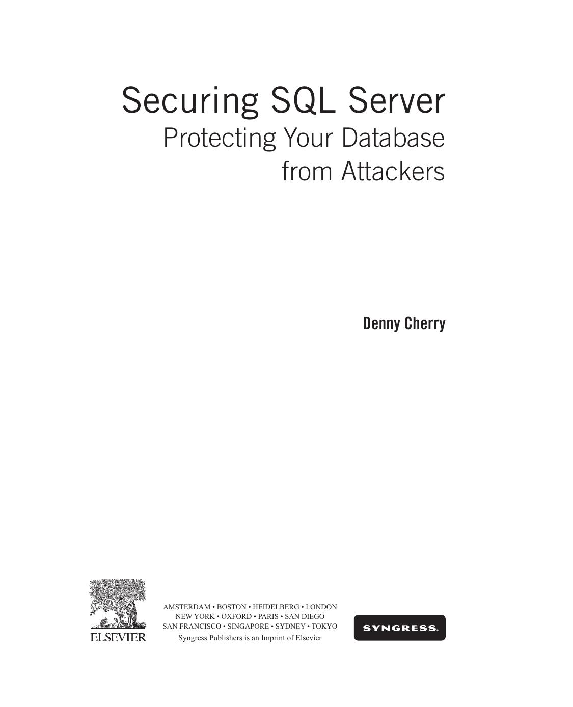Securing SQL Server, Third Edition: Protecting Your Database from Attackers by Denny Cherry