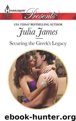Securing the Greek's Legacy by Julia James