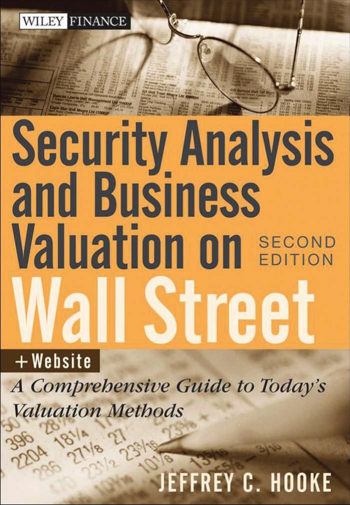 Security Analysis and Business Valuation on Wall Street,: A Comprehensive Guide to Today's Valuation Methods, Second Edition by Hooke Jeffrey C