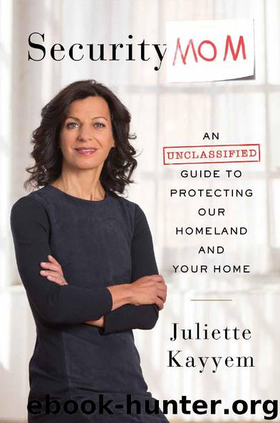 Security Mom: An Unclassified Guide to Protecting Our Homeland and Your Home by Juliette Kayyem