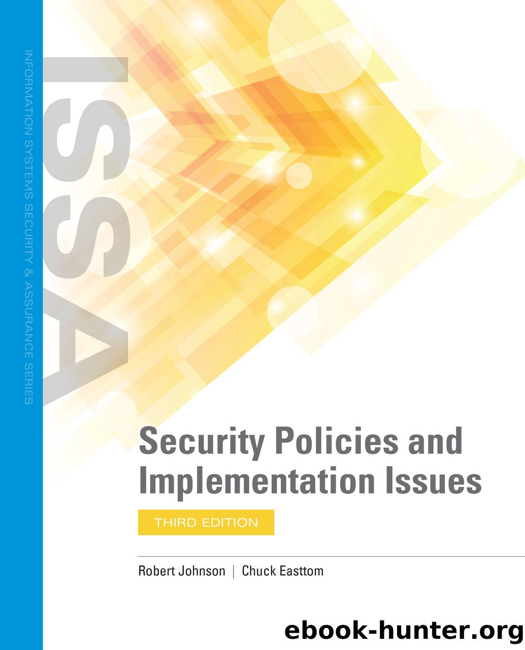 Security Policies and Implementation Issues by Johnson Robert; Easttom Chuck; & Chuck Easttom