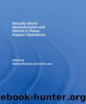Security Sector Reconstruction and Reform in Peace Support Operations by Michael Brzoska Law David