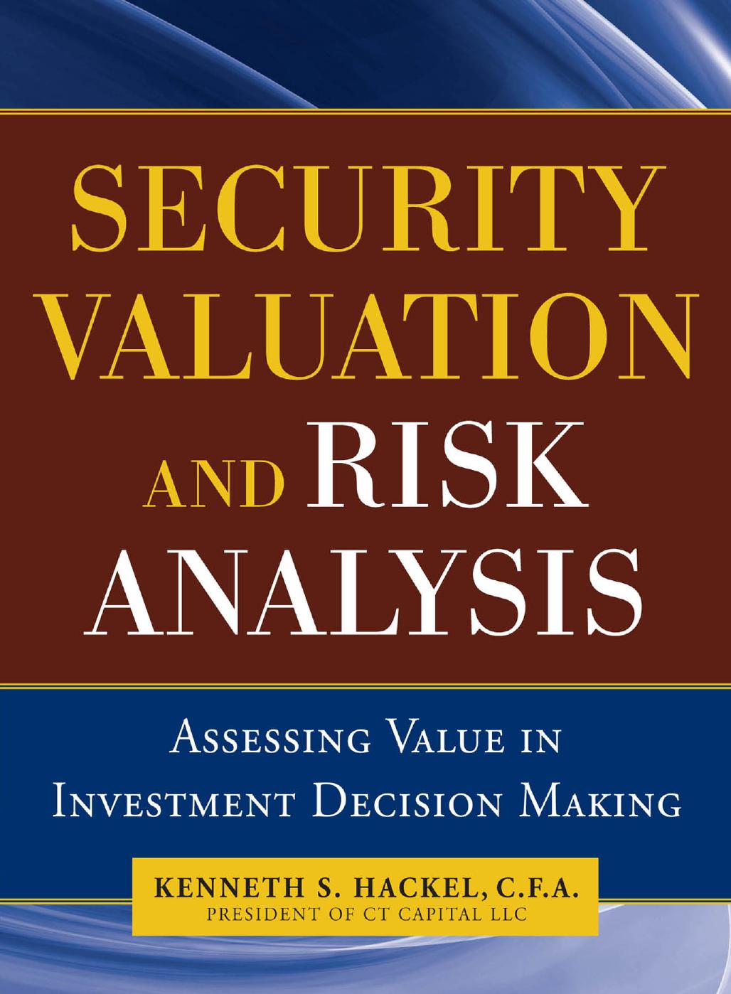 Security Valuation and Risk Analysis: Assessing Value in Investment Decision-Making by Kenneth S. Hackel