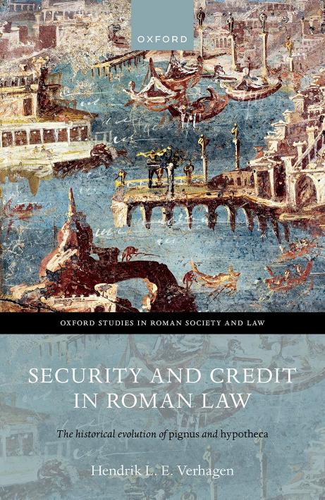 Security and Credit in Roman Law: The historical evolution of pignus and hypotheca by HENDRIK L. E. VERHAGEN