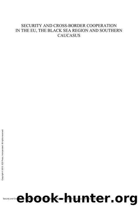 Security and Cross-Border Cooperation in the EU, the Black Sea Region and Southern Caucasus by A. Ergun; H. Isaxanli
