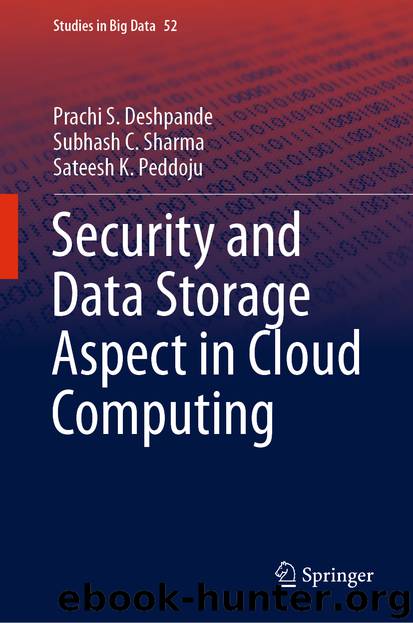 Security and Data Storage Aspect in Cloud Computing by Prachi S. Deshpande & Subhash C. Sharma & Sateesh K. Peddoju