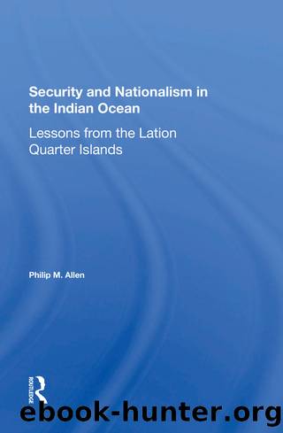 Security and Nationalism in the Indian Ocean: Lessons From the Latin Quarter Islands by Philip M Allen