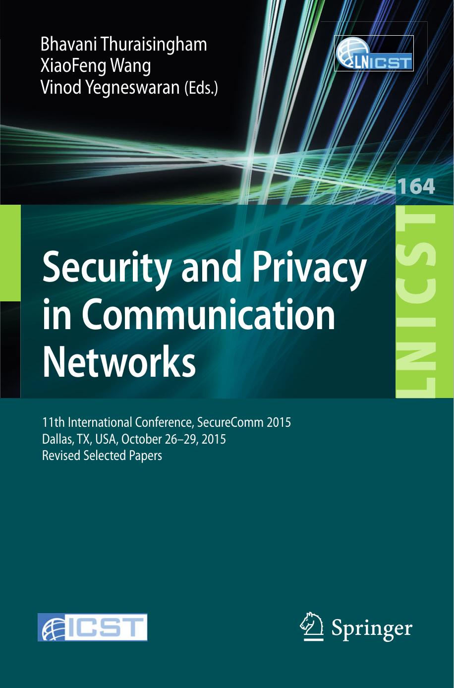Security and Privacy in Communication Networks by Bhavani Thuraisingham XiaoFeng Wang Vinod Yegneswaram (eds.)
