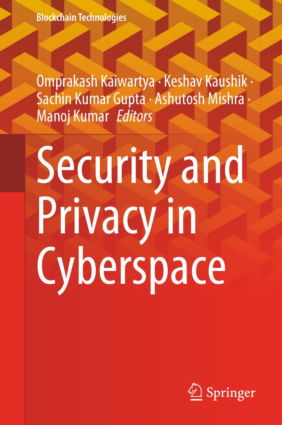 Security and Privacy in Cyberspace by Omprakash Kaiwartya Keshav Kaushik Sachin Kumar Gupta Ashutosh Mishra Manoj Kumar