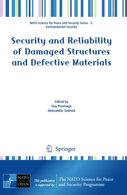 Security and Reliability of Damaged Structures and Defective Materials (NATO Science for Peace and Security Series C: Environmental Security) by Guy Pluvinage Aleksandar Sedmak
