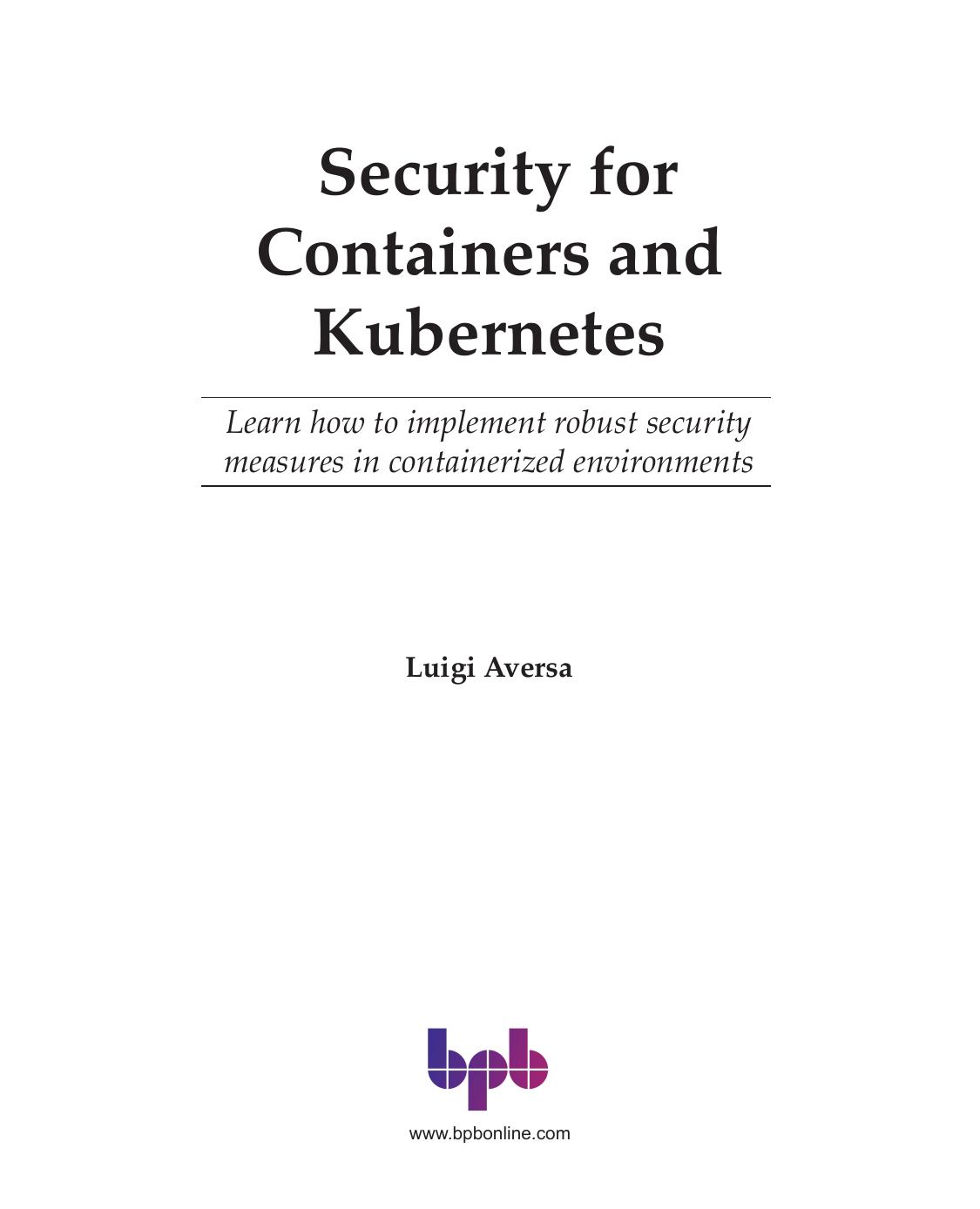 Security for Containers and Kubernetes: Learn how to implement robust security measures in containerized environments (English Edition) by Luigi Aversa