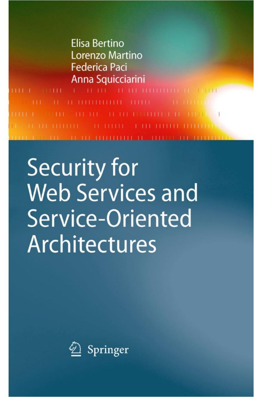 Security for Web Services and Service-Oriented Architectures by Elisa Bertino Lorenzo Martino Federica Paci Anna Squicciarini (auth.)