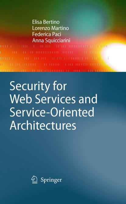 Security for Web services and service-oriented architectures by Elisa Bertino Lorenzo Martino Federica Paci Anna Squicciarini (auth.)