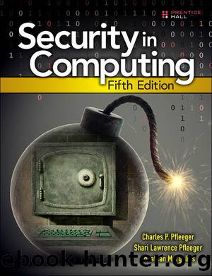 Security in Computing, 5e by Charles P. Pfleeger & Shari Lawrence Pfleeger & Jonathan Margulies
