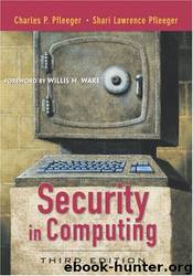 Security in Computing, Third Edition by By Charles P. Pfleeger Shari Lawrence Pfleeger